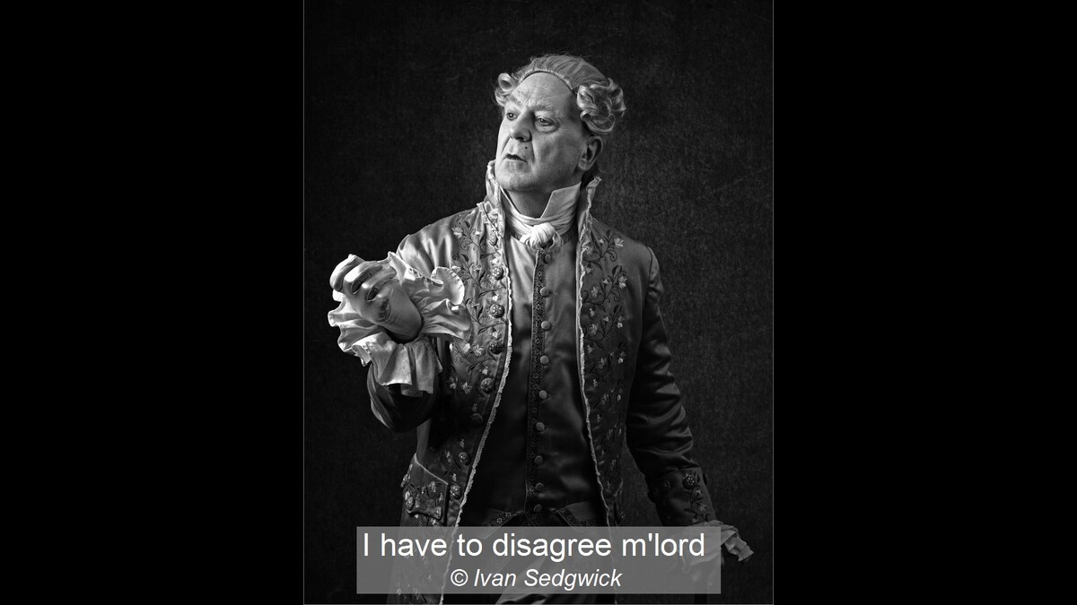 I have to disagree m'lord